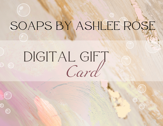 Soaps By Ashlee Rose Gift Card